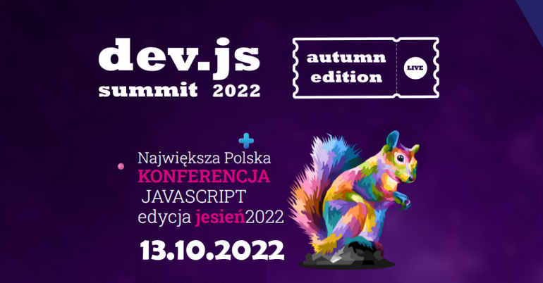 Największa polska KONFERENCJA JAVASCRIPT edycja jesień 2022, dev.js Summit 2022