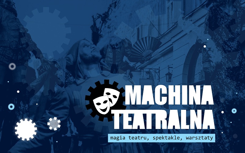 XIII Spotkania Teatrów Ulicznych „Machina Teatralna” w dniach 16-18.08.2019 r. w Świdniku