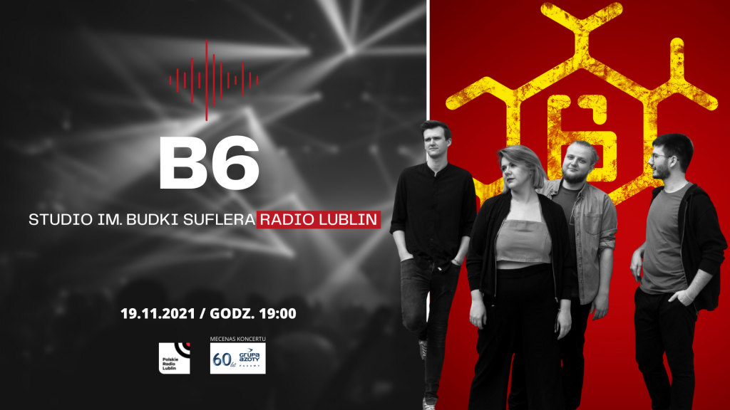 19 listopada, godz. 19.00, w Radiu Lublin – koncert B6