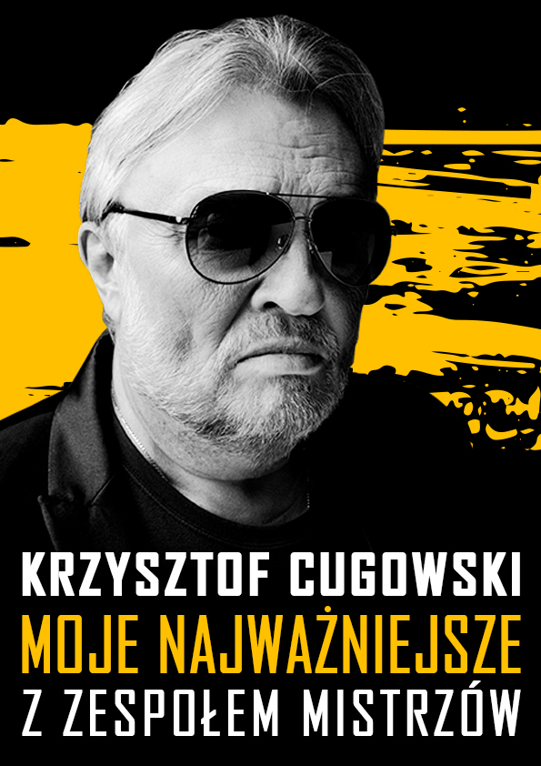 Krzysztof Cugowski z Zespołem Mistrzów – Moje Najważniejsze