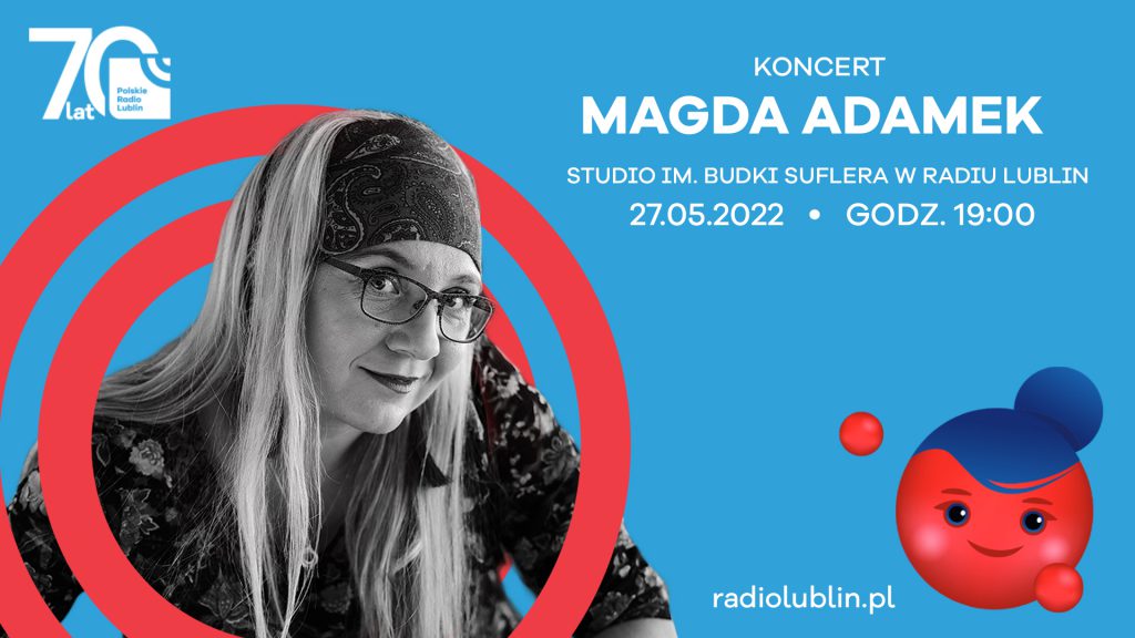27 maja, godz. 19.00, Studio im. Budki Suflera w Radiu Lublin – koncert Magdy Adamek