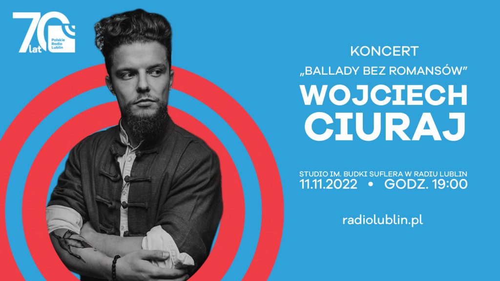 Koncert „Ballady bez Romansów” Wojciecha Ciuraja