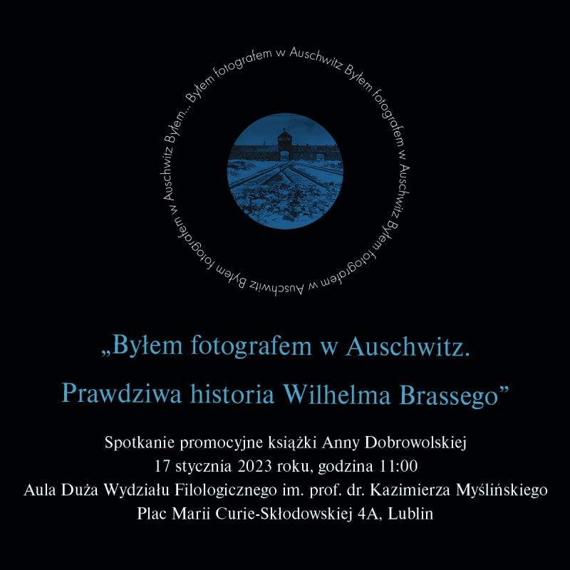 „Byłem fotografem w Auschwitz – prawdziwa historia Wilhelma Brassego” – spotkanie z Anną Dobrowolską na UMCS