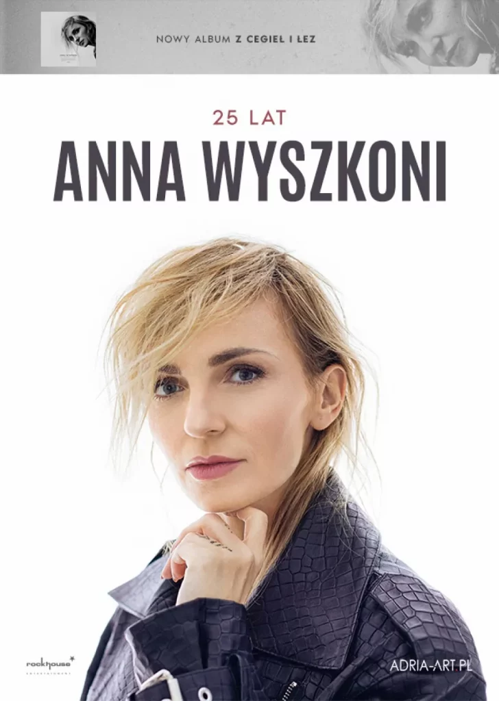 Anna Wyszkoni – 25 lat/nowa płyta „Z cegieł i łez”