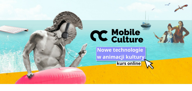 Mobile Culture: Nowe technologie w animacji kultury / bezpłatny kurs online