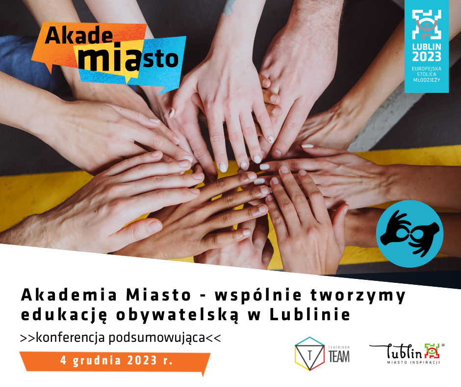 Razem na rzecz edukacji obywatelskiej w Lublinie / konferencja podsumowująca projekt „Akademia Miasto”