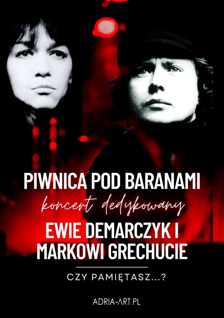 Czy pamiętasz? – koncert dedykowany Ewie Demarczyk i Markowi Grechucie w wykonaniu Piwnicy pod Baranami