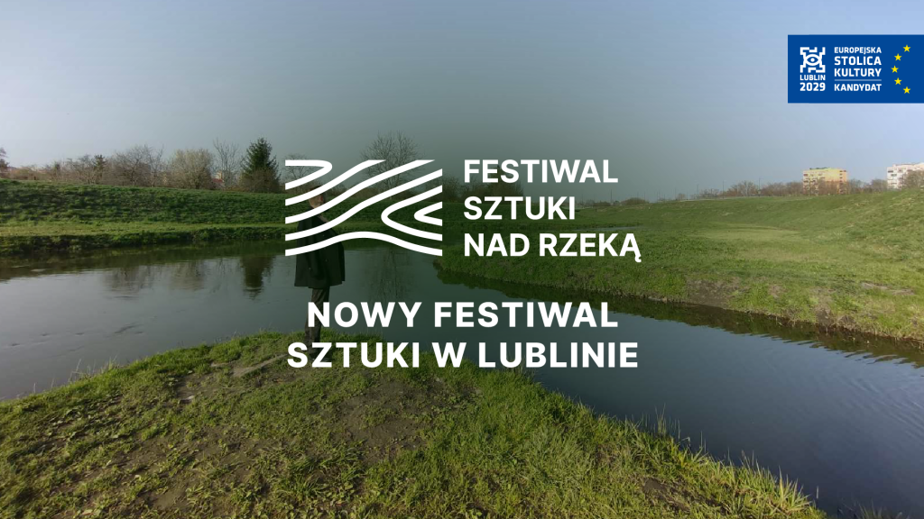 Już w ten weekend rozpocznie się Festiwal Sztuki Nad Rzeką!