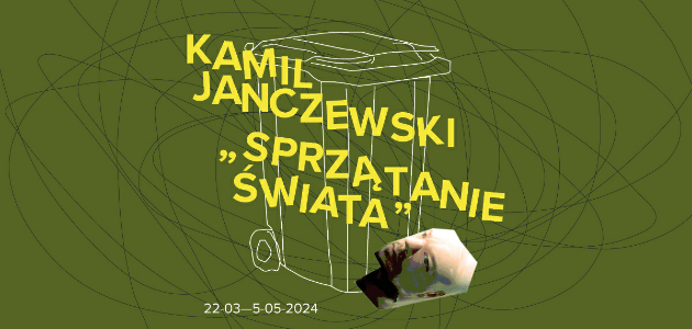 Kamil Janczewski „Sprzątanie świata”