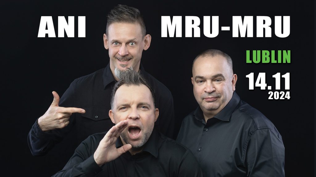 Kabaret ANI MRU-MRU wystąpi w LUBLINIE z najnowszym programem „Mniej więcej”!