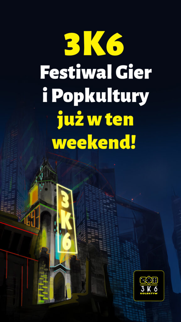 3k6 Festiwal Gier i Popkultury już w ten weekend!